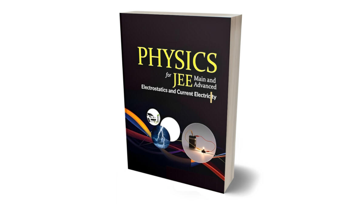 Physics For Jee Main And Advanced Electrostatics And Current Electricity 1