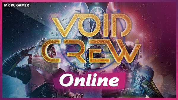 Download Void Crew V1.1.2.0428135406: Get The Latest Version With Online Features