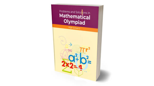 Mastering Math Olympiad: Comprehensive Guide To Problems And Solutions In Algebra, Geometry, And Number Theory