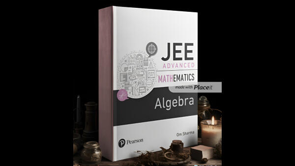 Jee Advanced Mathematics-Algebra Textbook