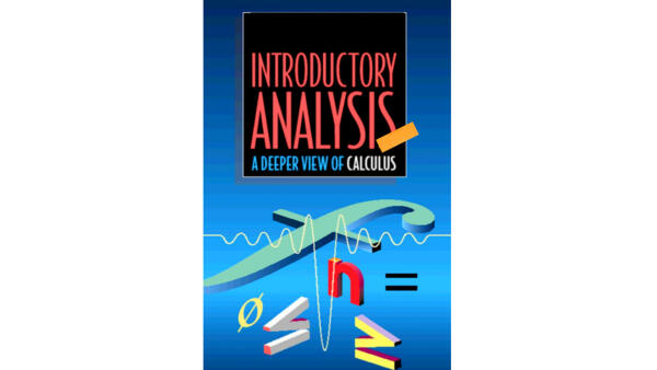 Introductory Analysis. Deeper View Of Calculus