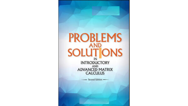 Problems And Solutions In Introductory And Advanced Matrix Calculus