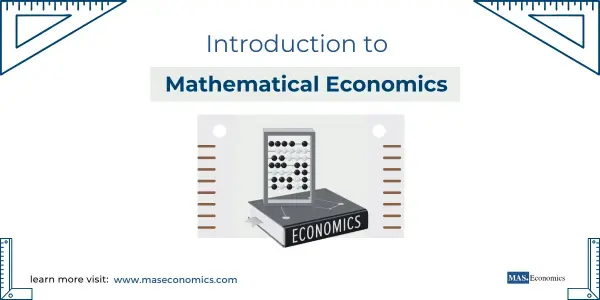 Essential Mathematical Tools For Economists: A Beginner's Guide To Algebra, Calculus, And Optimization