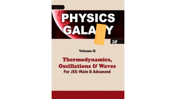 Physics Galaxy Vol.2 - Thermodynamics, Oscillations & Waves
